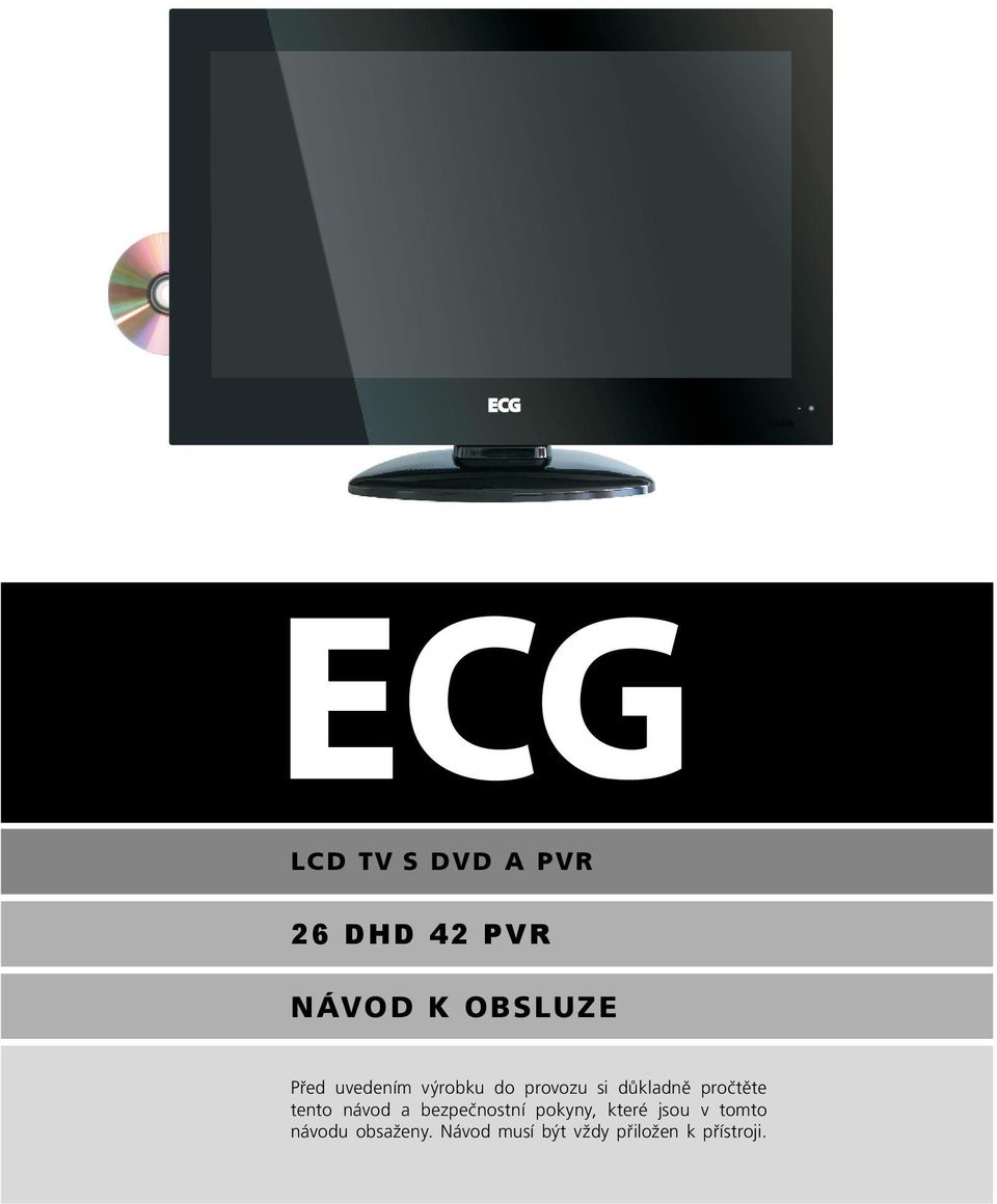 tento návod a bezpečnostní pokyny, které jsou v tomto