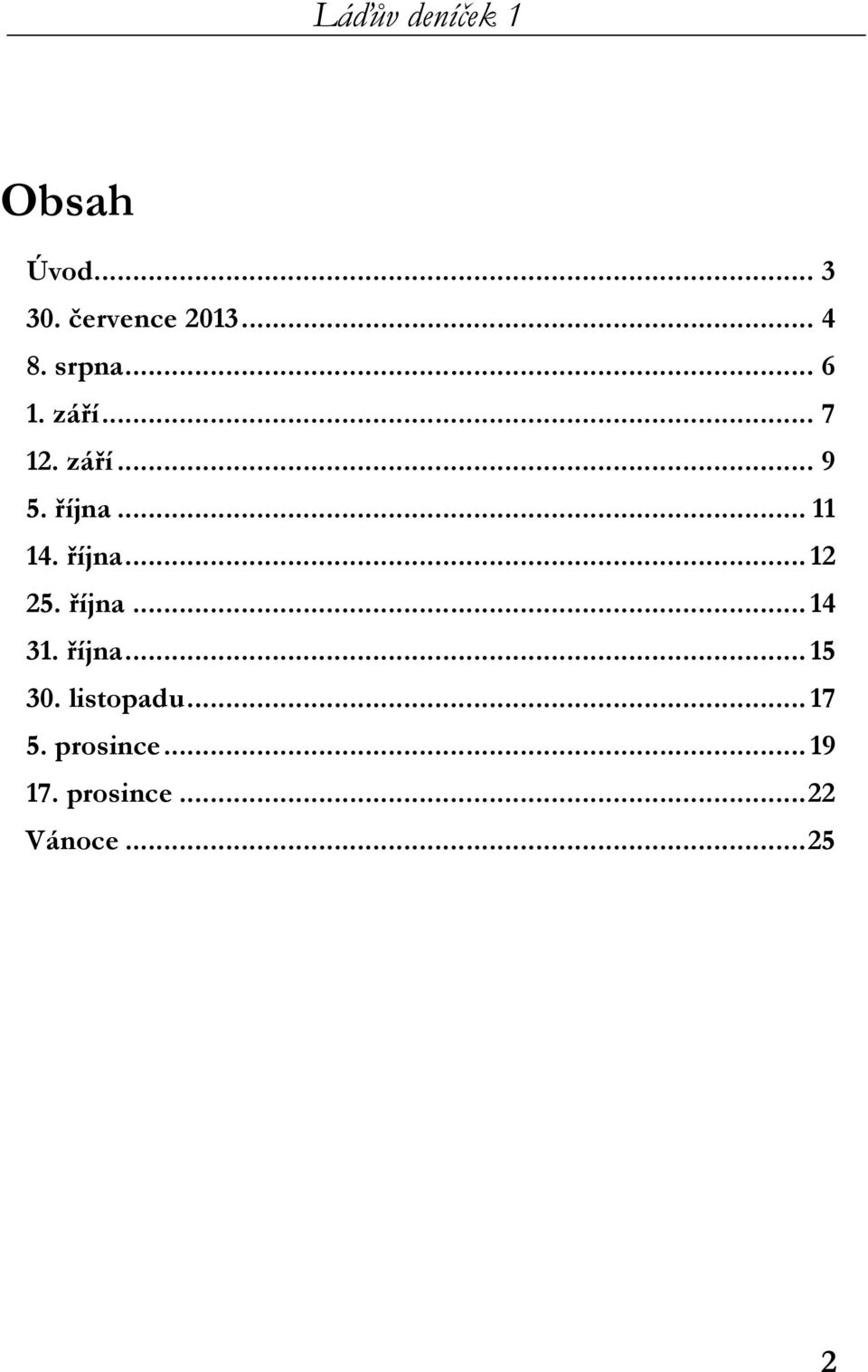 října... 14 31. října... 15 30. listopadu... 17 5.