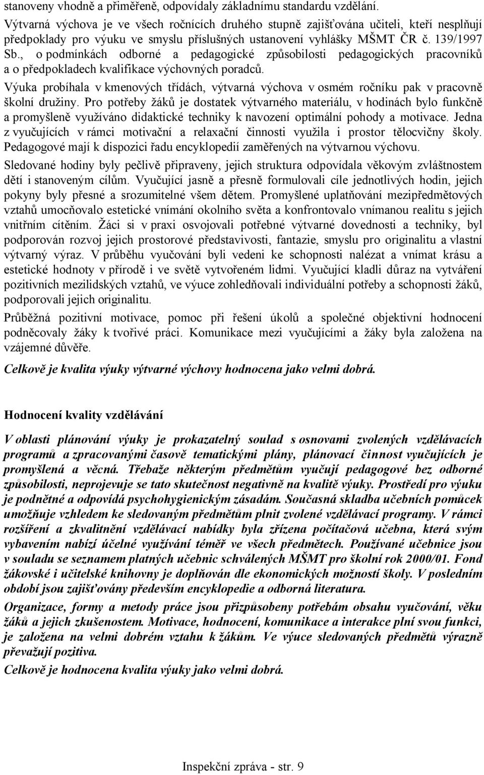 , o podmínkách odborné a pedagogické způsobilosti pedagogických pracovníků a o předpokladech kvalifikace výchovných poradců.