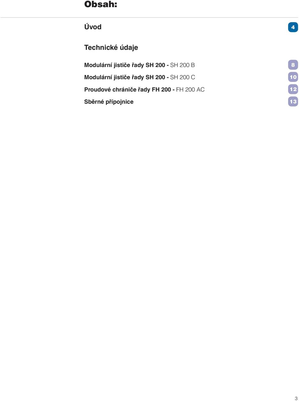 jističe řady SH 200 - SH 200 C Proudové