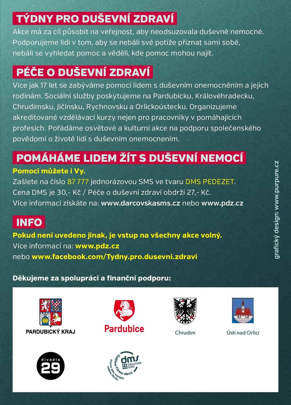 PÉČE O DUŠEVNÍ ZDRAVÍ Více jak 17 let se zabýváme pomocí lidem s duševním onemocněním a jejich rodinám.