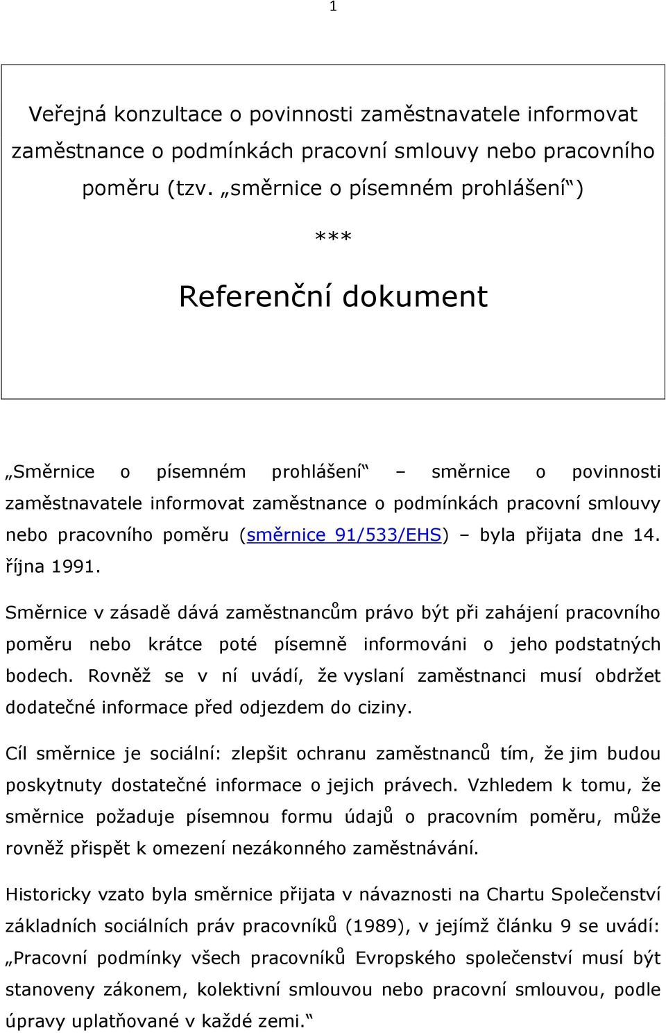 poměru (směrnice 91/533/EHS) byla přijata dne 14. října 1991.