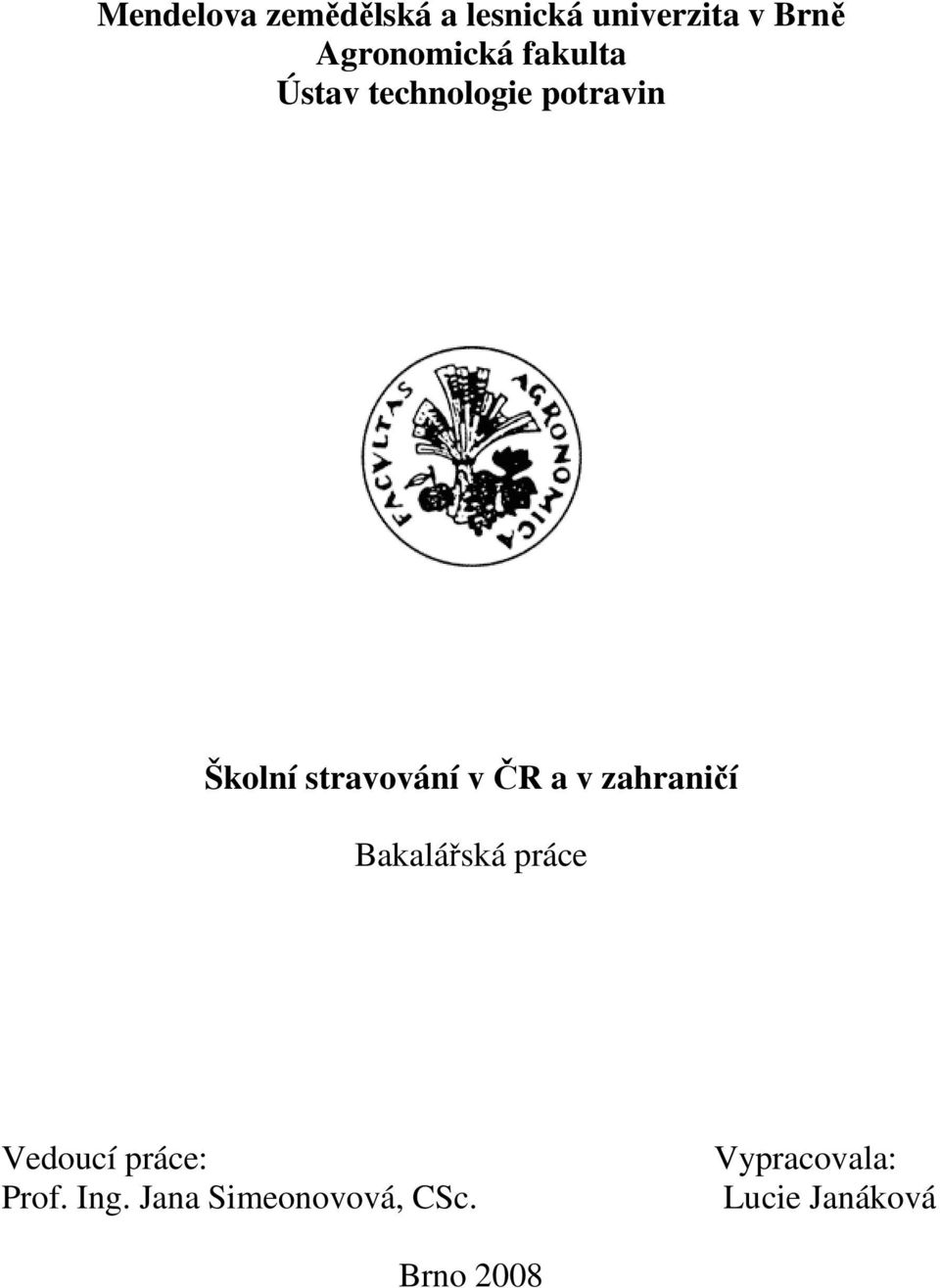 stravování v ČR a v zahraničí Bakalářská práce Vedoucí