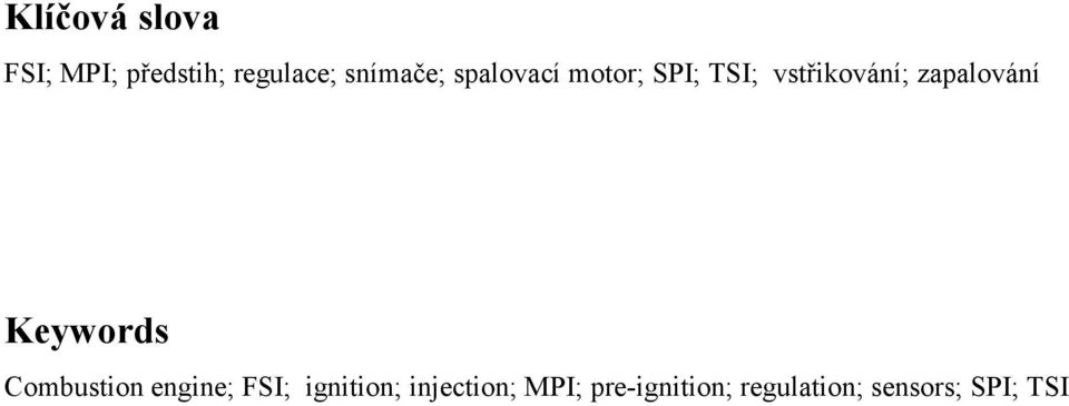 zapalování Keywords Combustion engine; FSI;