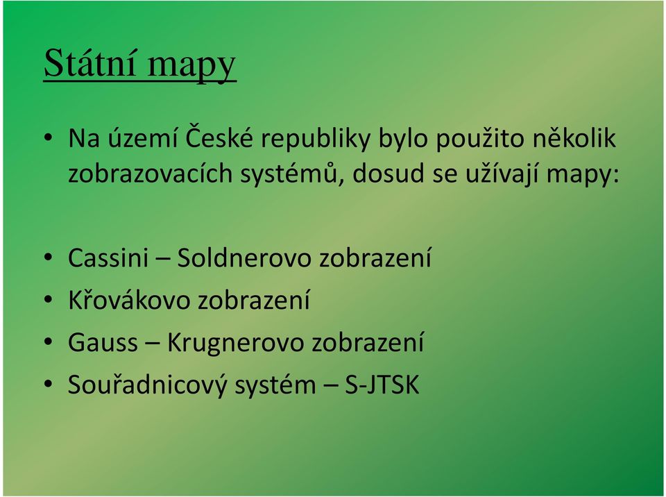 Cassini Soldnerovo zobrazení Křovákovo zobrazení