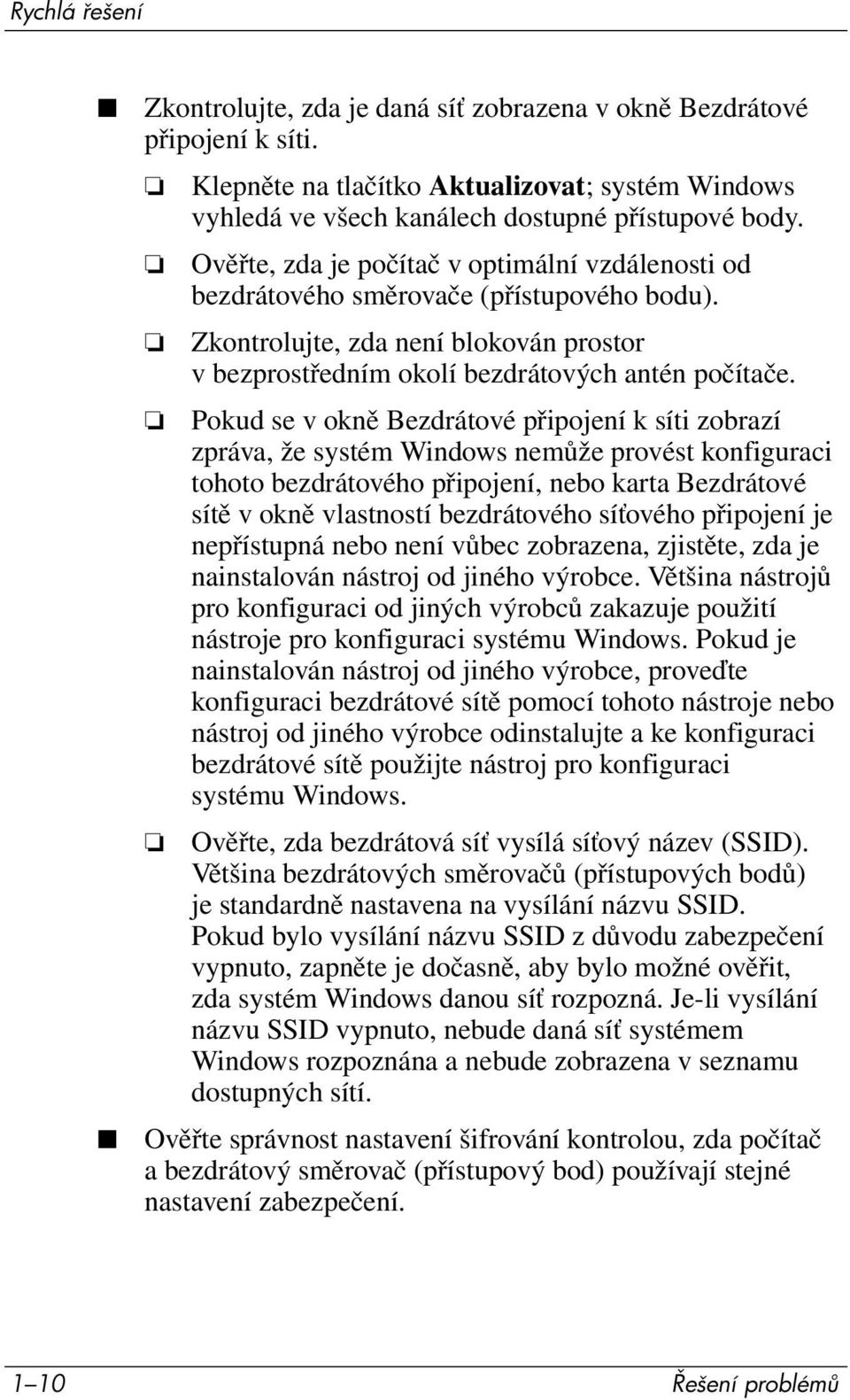 Pokud se v okně Bezdrátové připojení k síti zobrazí zpráva, že systém Windows nemůže provést konfiguraci tohoto bezdrátového připojení, nebo karta Bezdrátové sítě v okně vlastností bezdrátového