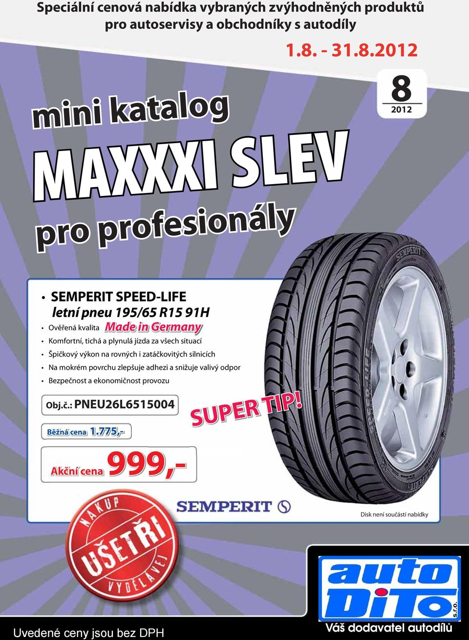 2012 mini katalog MAXXXI SLEV pro profesionály 82012 SEMPERIT SPEED-LIFE letní pneu 195/65 R15 91H Ověřená kvalita Made in Germany Komfortní,