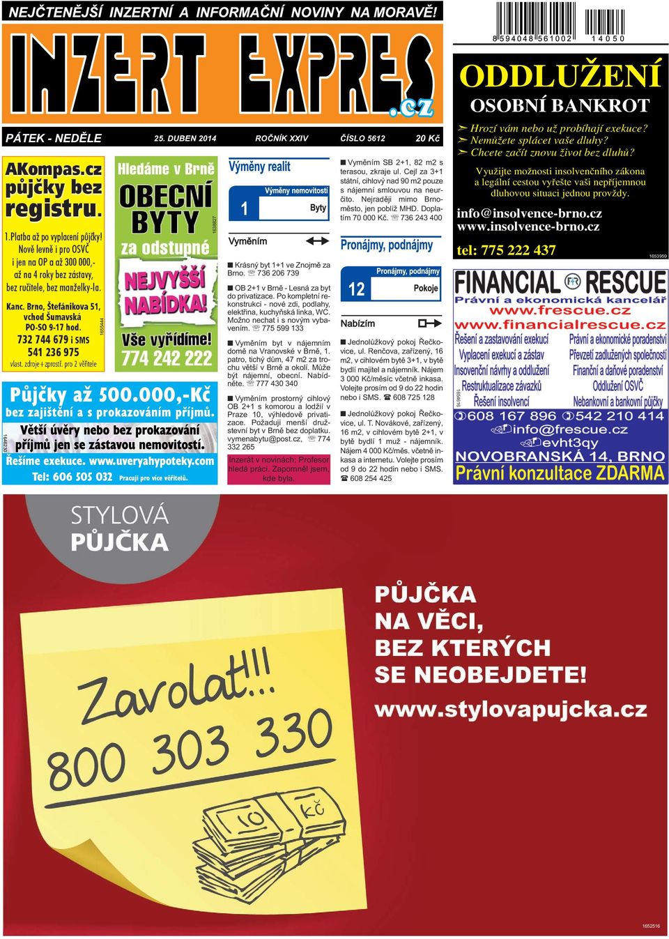 Využijte možnosti insolvenčního zákona a legální cestou vyřešte vaši nepříjemnou dluhovou situaci jednou provždy. info@insolvence-brno.cz www.insolvence-brno.cz Krásný byt 1+1 ve Znojmě za Brno.