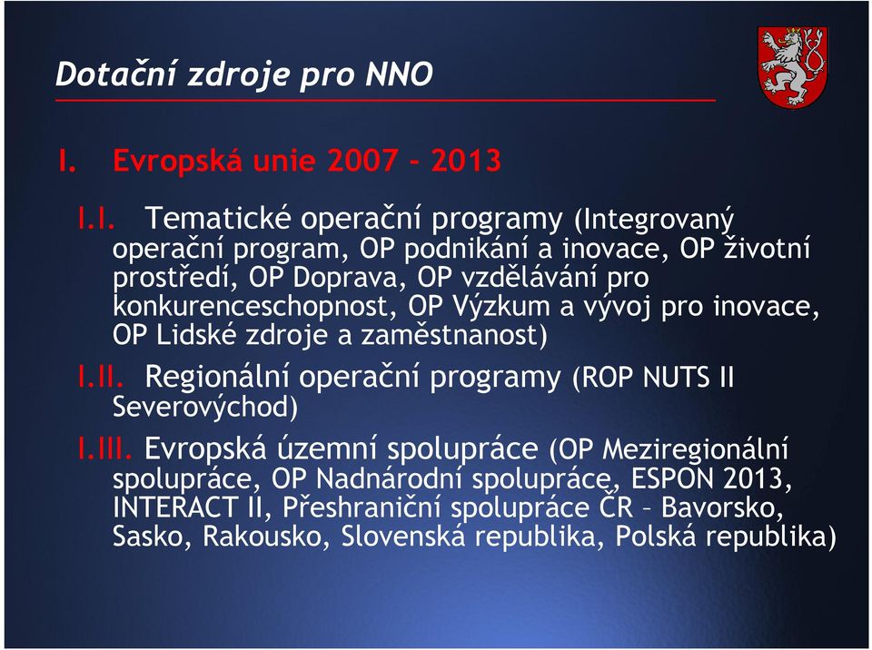Regionální operační programy (ROP NUTS II Severovýchod) I.III.