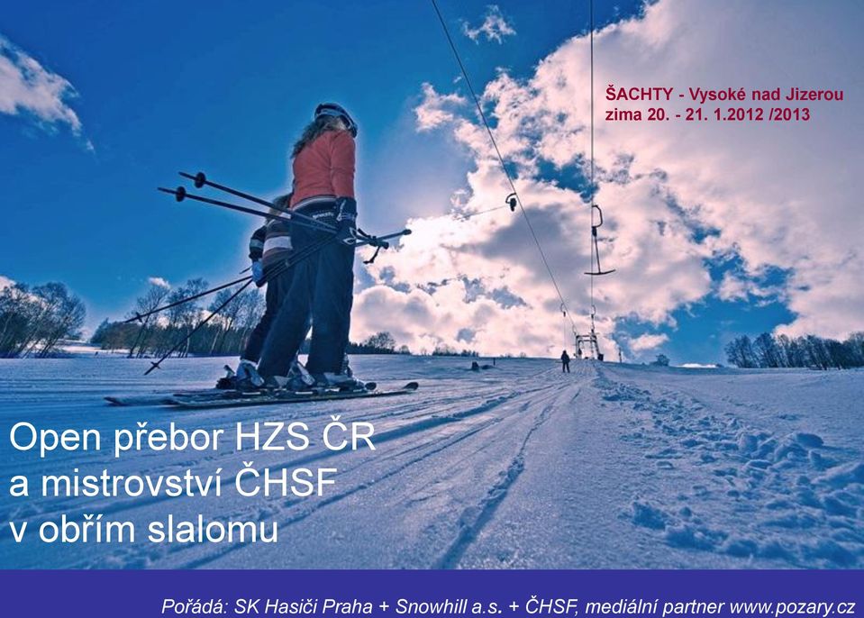 ČHSF v obřím slalomu Pořádá: SK Hasiči Praha +