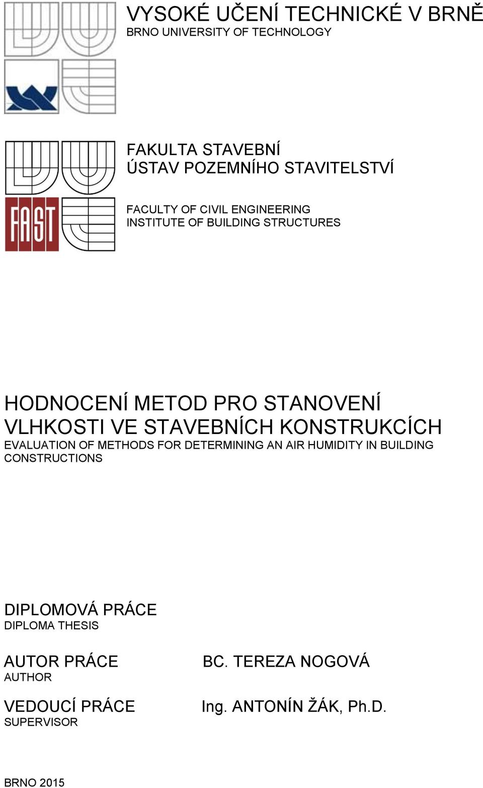 KONSTRUKCÍCH EVALUATION OF METHODS FOR DETERMINING AN AIR HUMIDITY IN BUILDING CONSTRUCTIONS