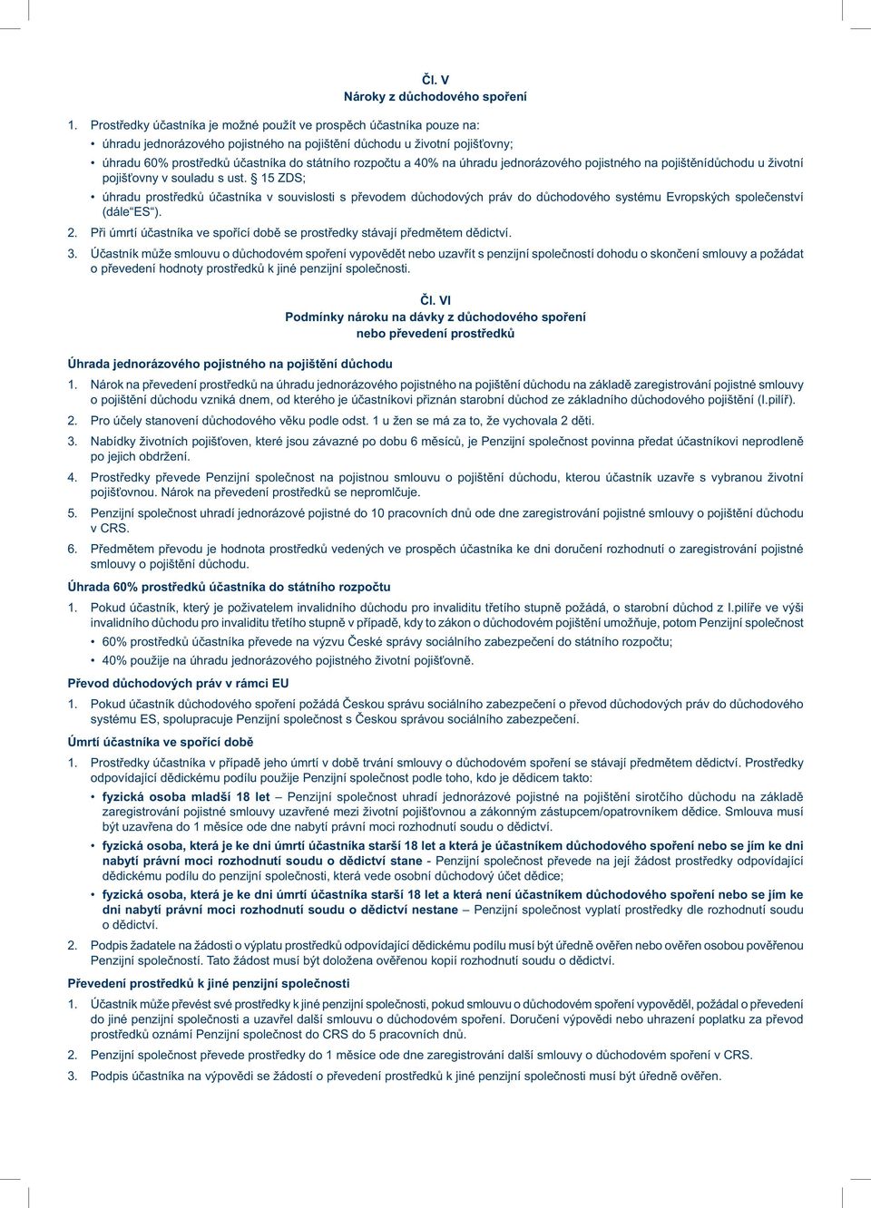 40% na úhradu jednorázového pojistného na pojištěnídůchodu u životní pojišťovny v souladu s ust.