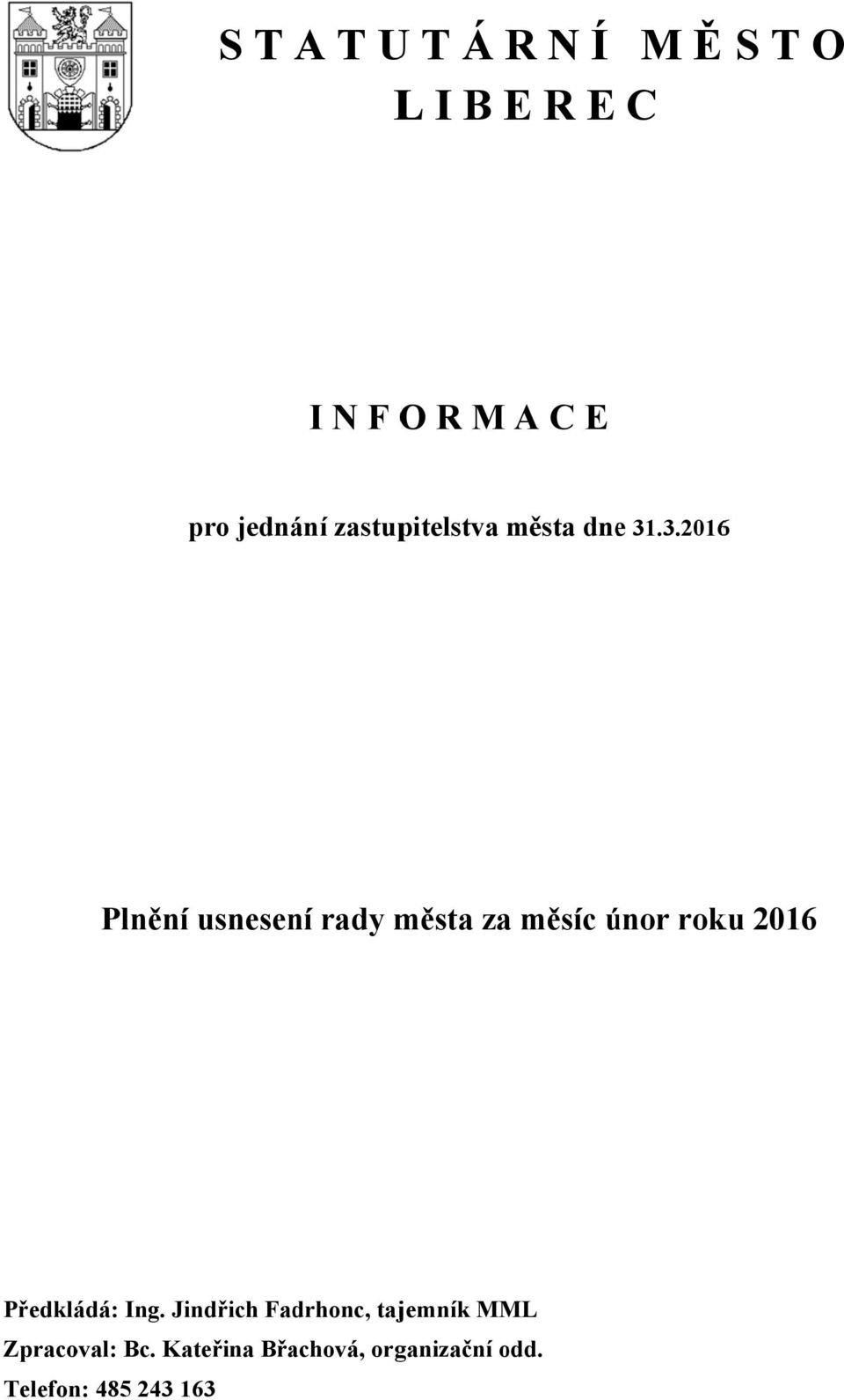 .3.20166 Plnění usnesení rady města za měsíc únor ú roku 2016