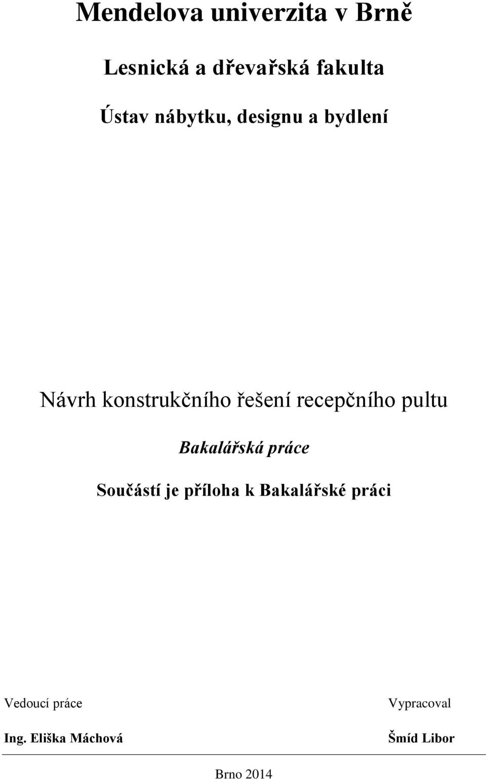 recepčního pultu Bakalářská práce Součástí je příloha k