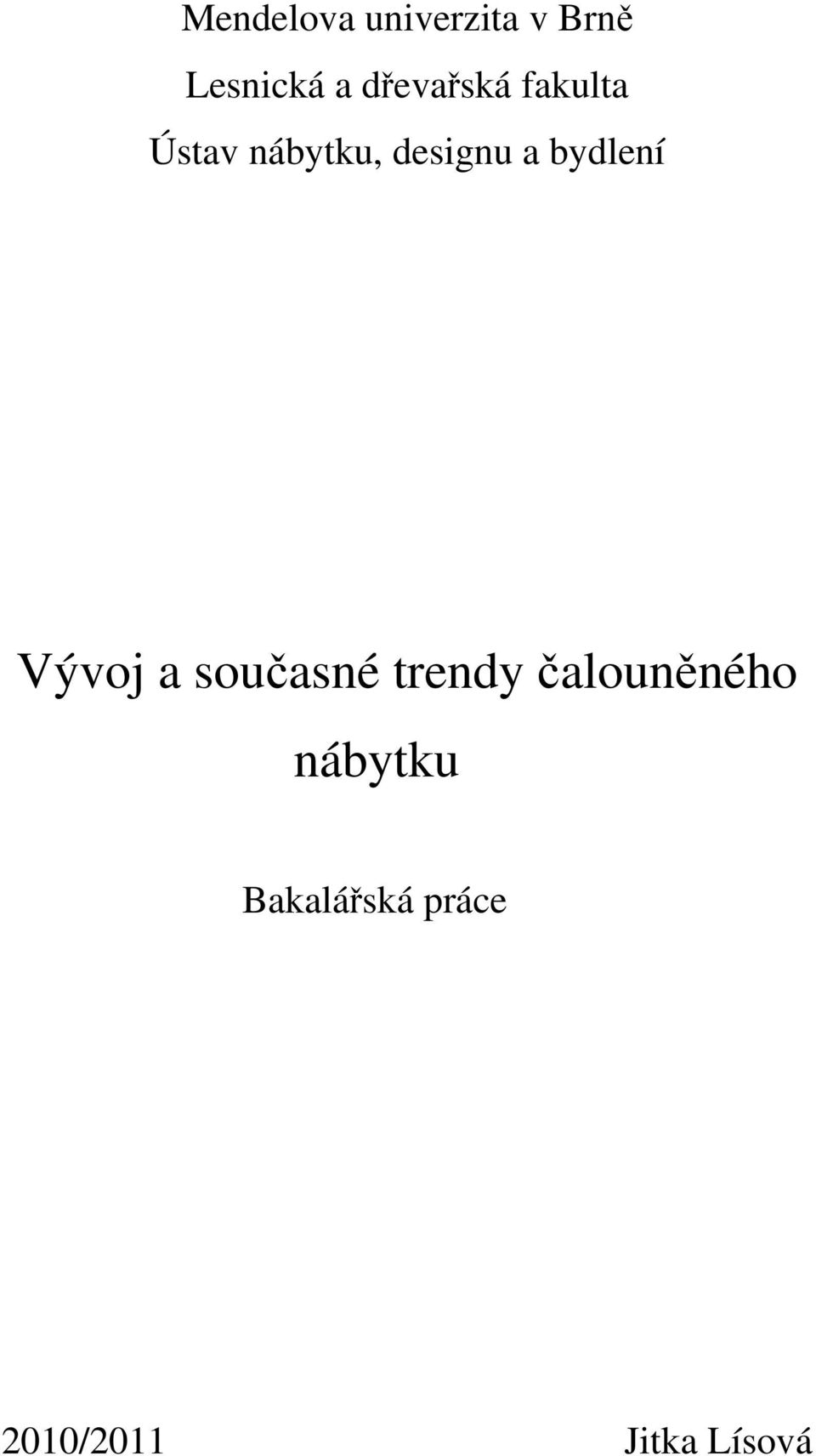 bydlení Vývoj a současné trendy čalouněného