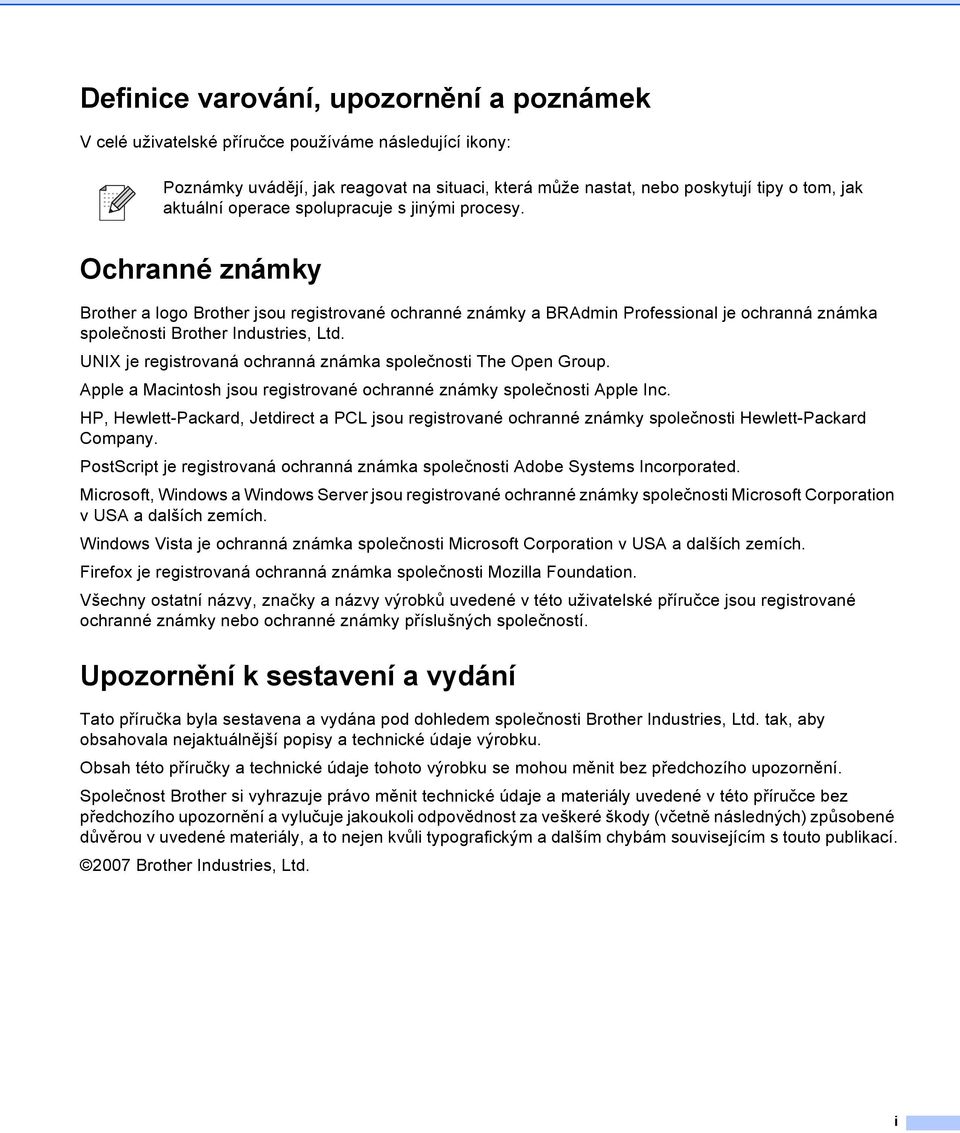 UNIX je registrovaná ochranná známka společnosti The Open Group. Apple a Macintosh jsou registrované ochranné známky společnosti Apple Inc.