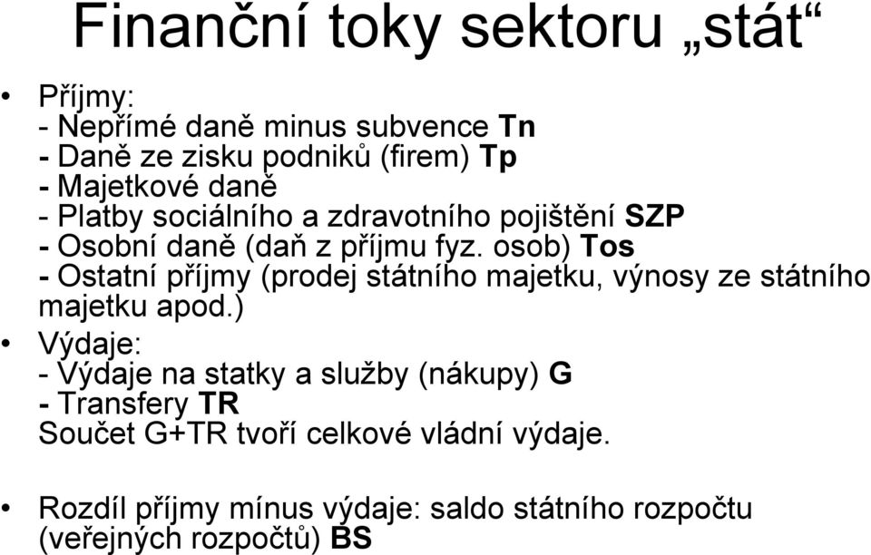 osob) Tos - Ostatní příjmy (prodej státního majetku, výnosy ze státního majetku apod.