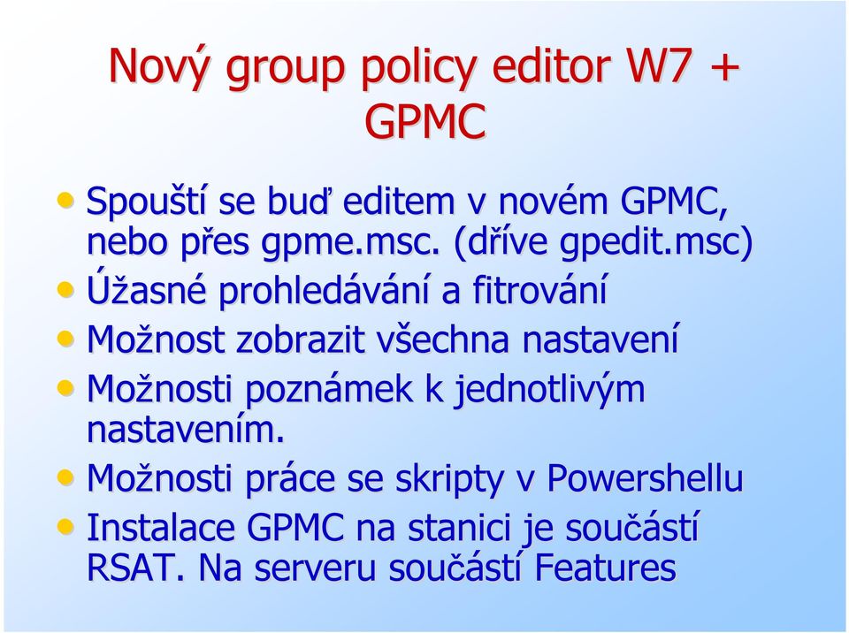 msc msc) Úžasné prohledávání a fitrování Možnost zobrazit všechna v nastavení Možnosti