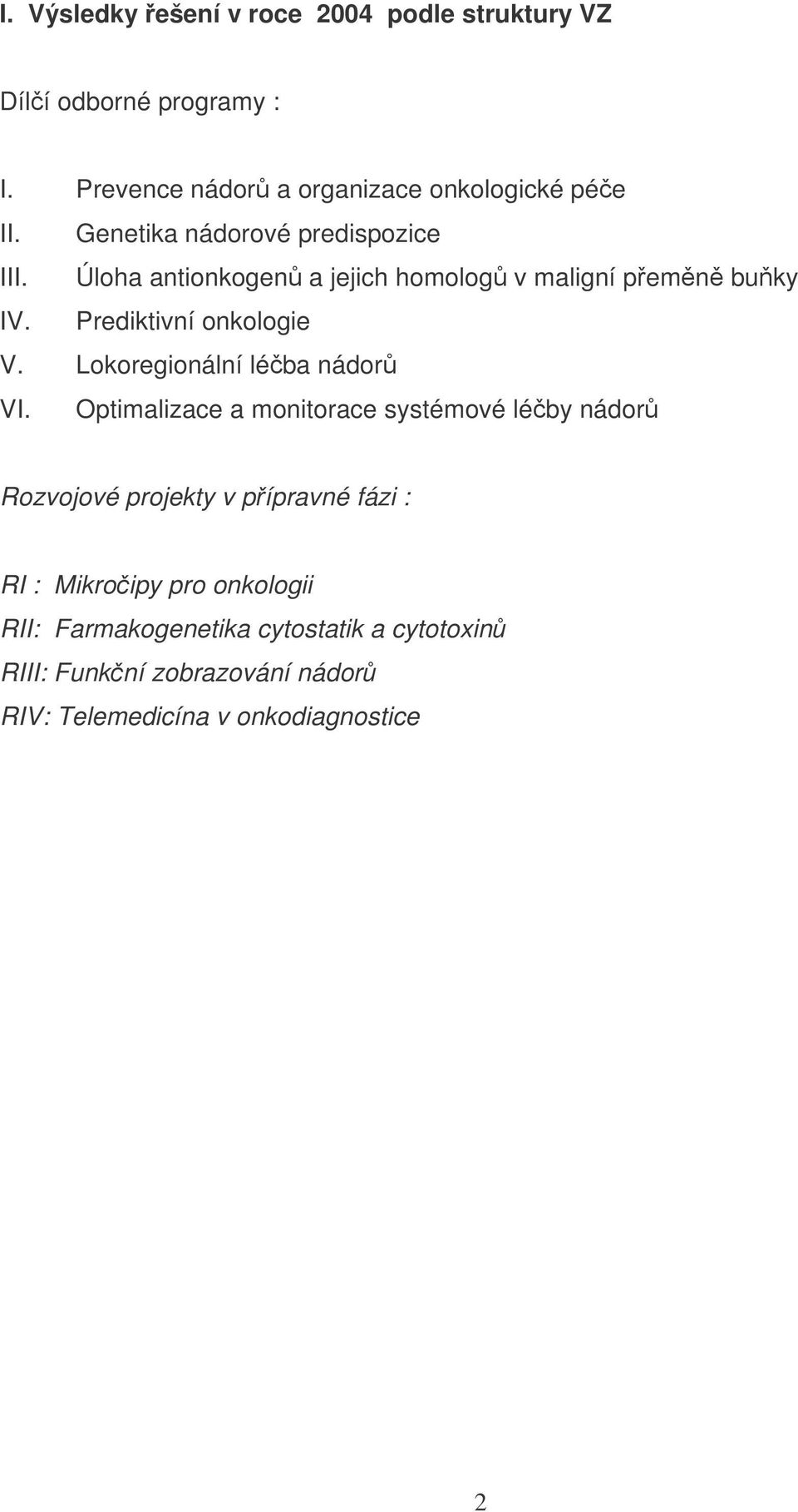 Lokoregionální léba nádor VI.