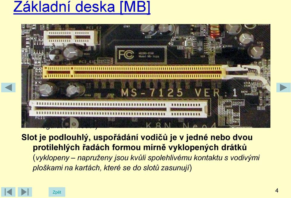 Express) ostatní (speciální sloty pro speciální moduly, např.