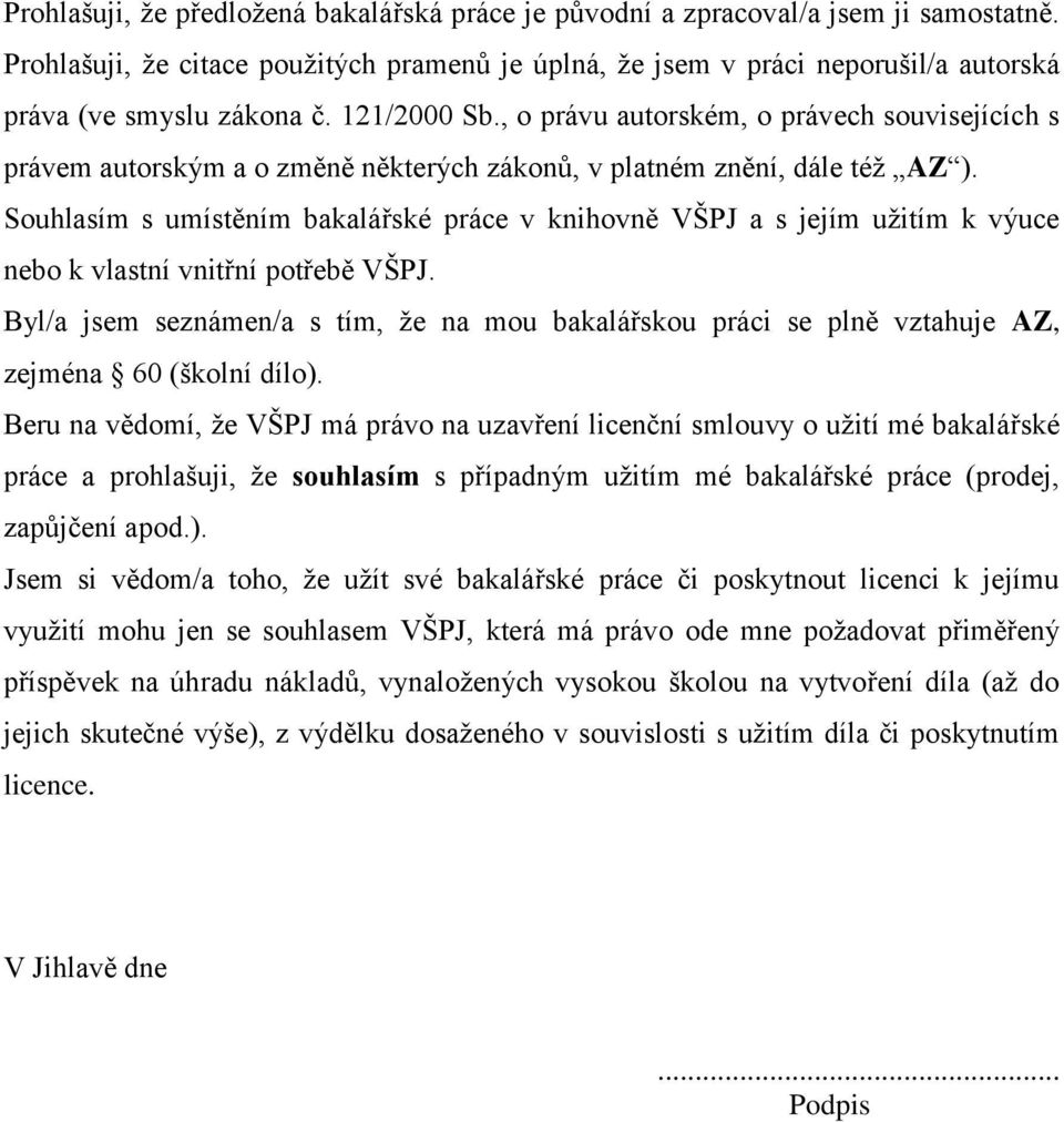 , o právu autorském, o právech souvisejících s právem autorským a o změně některých zákonů, v platném znění, dále též AZ ).