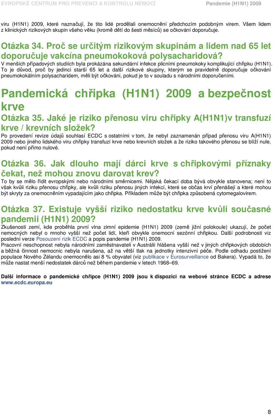 Proč se určitým rizikovým skupinám a lidem nad 65 let doporučuje vakcína pneumokoková polysacharidová?