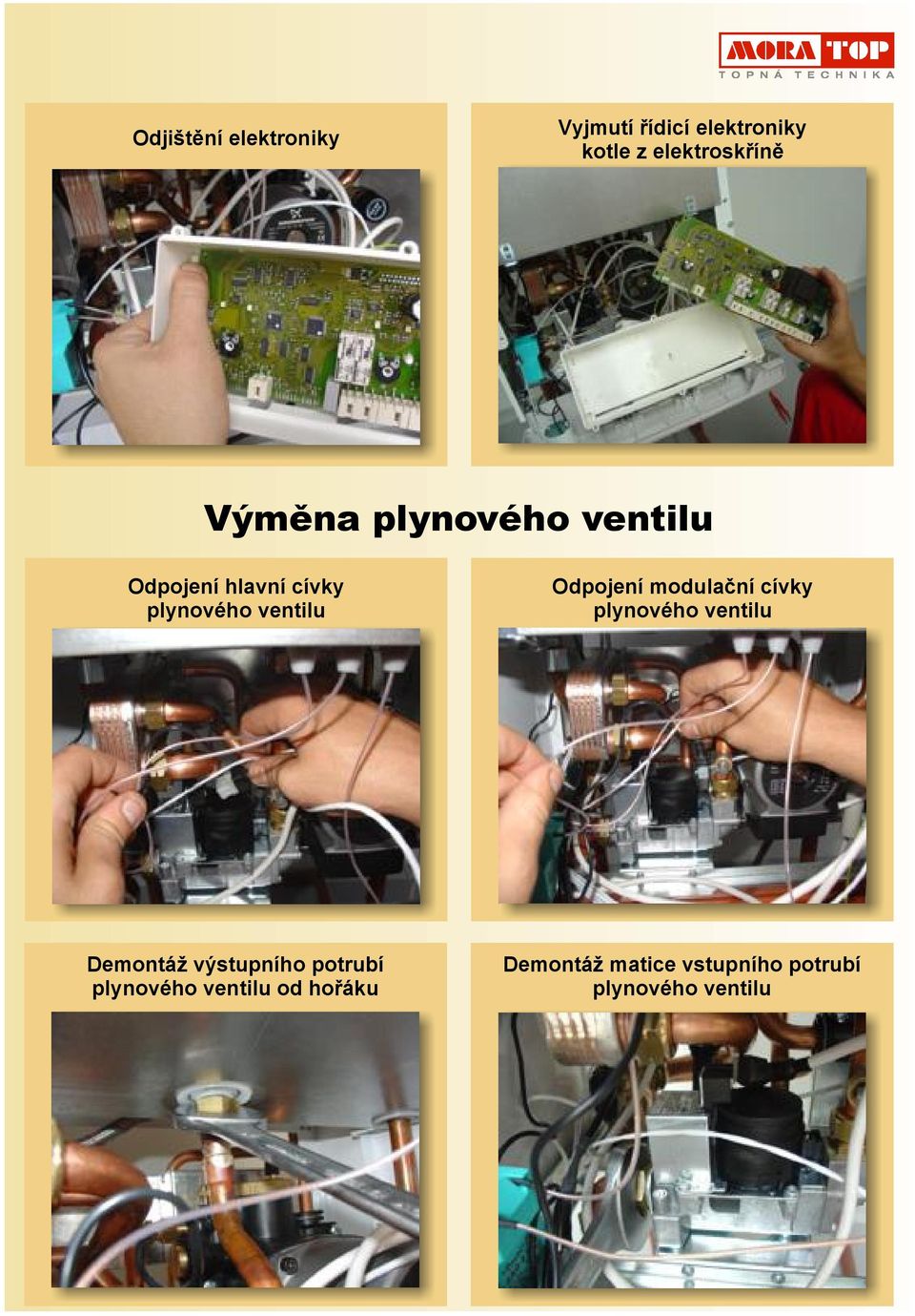 Odpojení modulační cívky plynového ventilu Demontáž výstupního potrubí