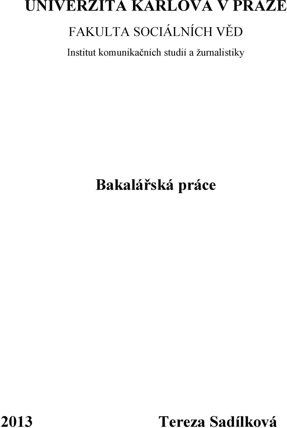 komunikačních studií a