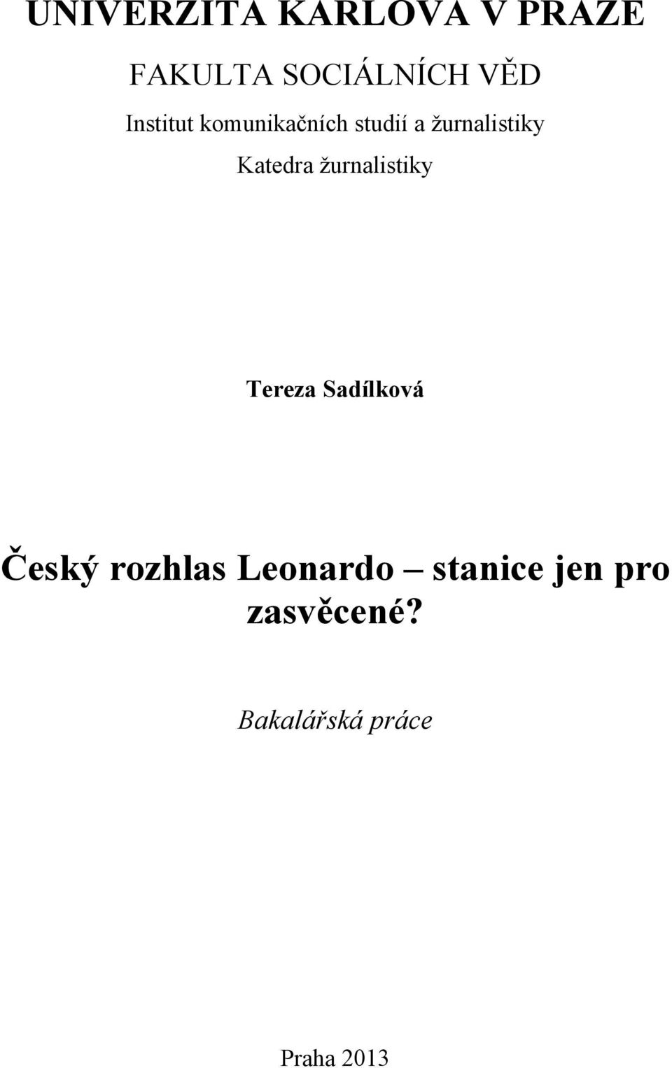 žurnalistiky Tereza Sadílková Český rozhlas Leonardo