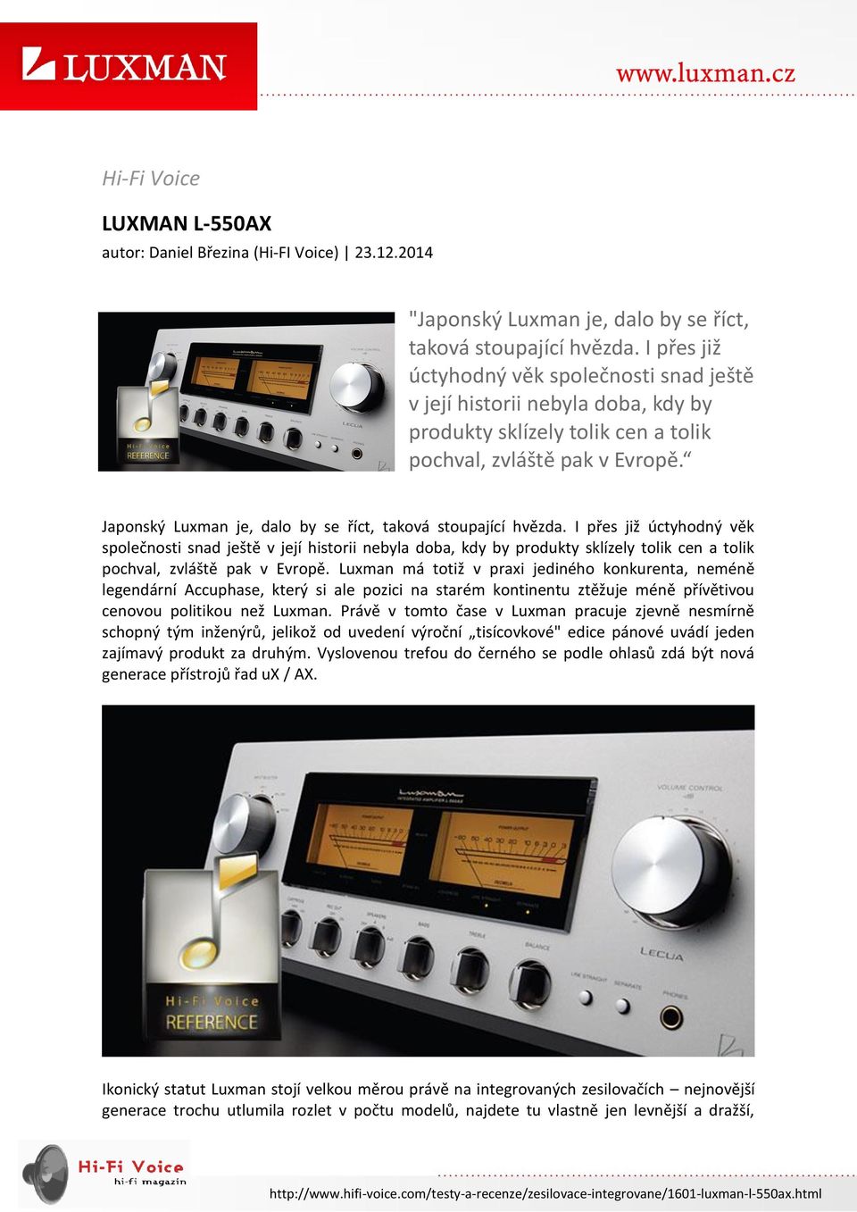 Japonský Luxman je, dalo by se říct, taková stoupající hvězda.