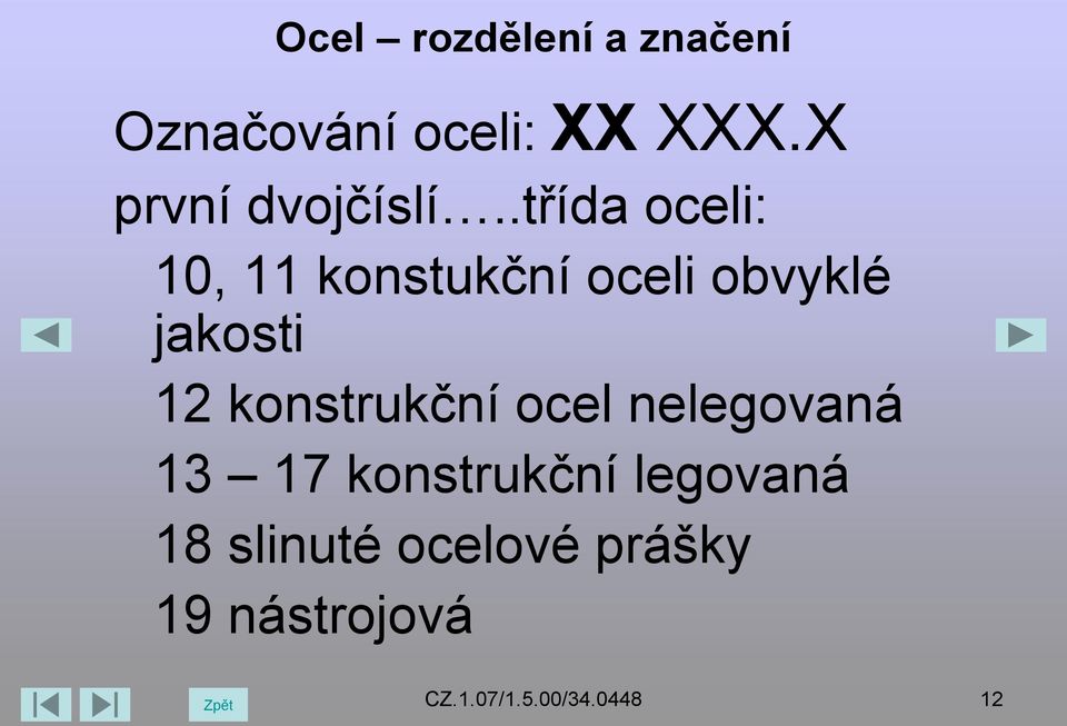 12 konstrukční ocel nelegovaná 13 17 konstrukční