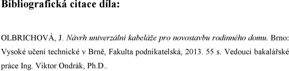 domu. Brno: Vysoké učení technické v Brně, Fakulta