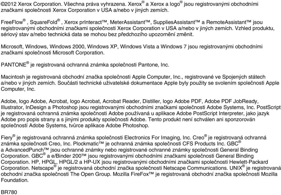 Vzhled produktu, sériový stav a/nebo technická data se mohou bez předchozího upozornění změnit.