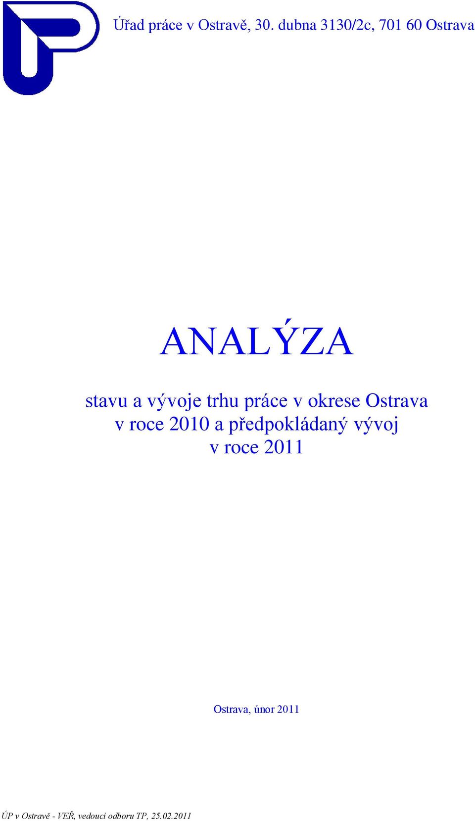 trhu práce v okrese Ostrava v roce 2010 a předpokládaný