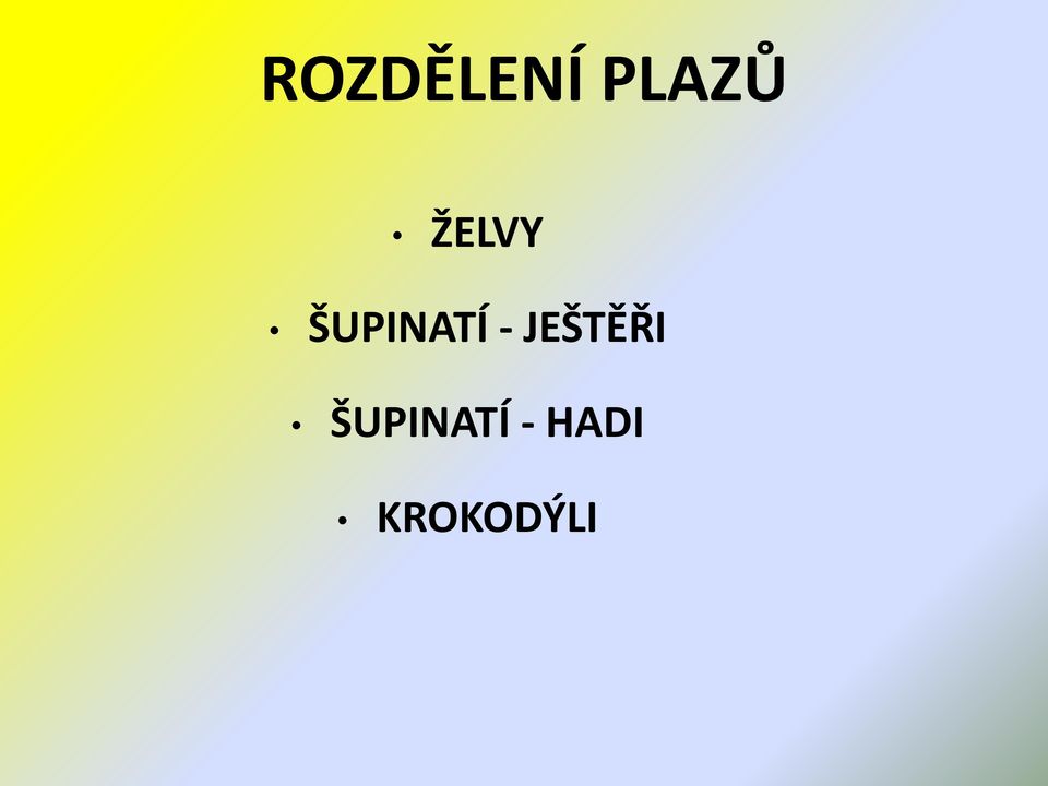 JEŠTĚŘI ŠUPINATÍ