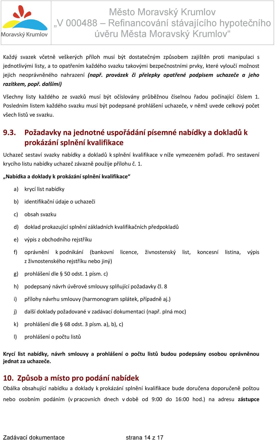 dalšími) Všechny listy každého ze svazků musí být očíslovány průběžnou číselnou řadou počínající číslem 1.