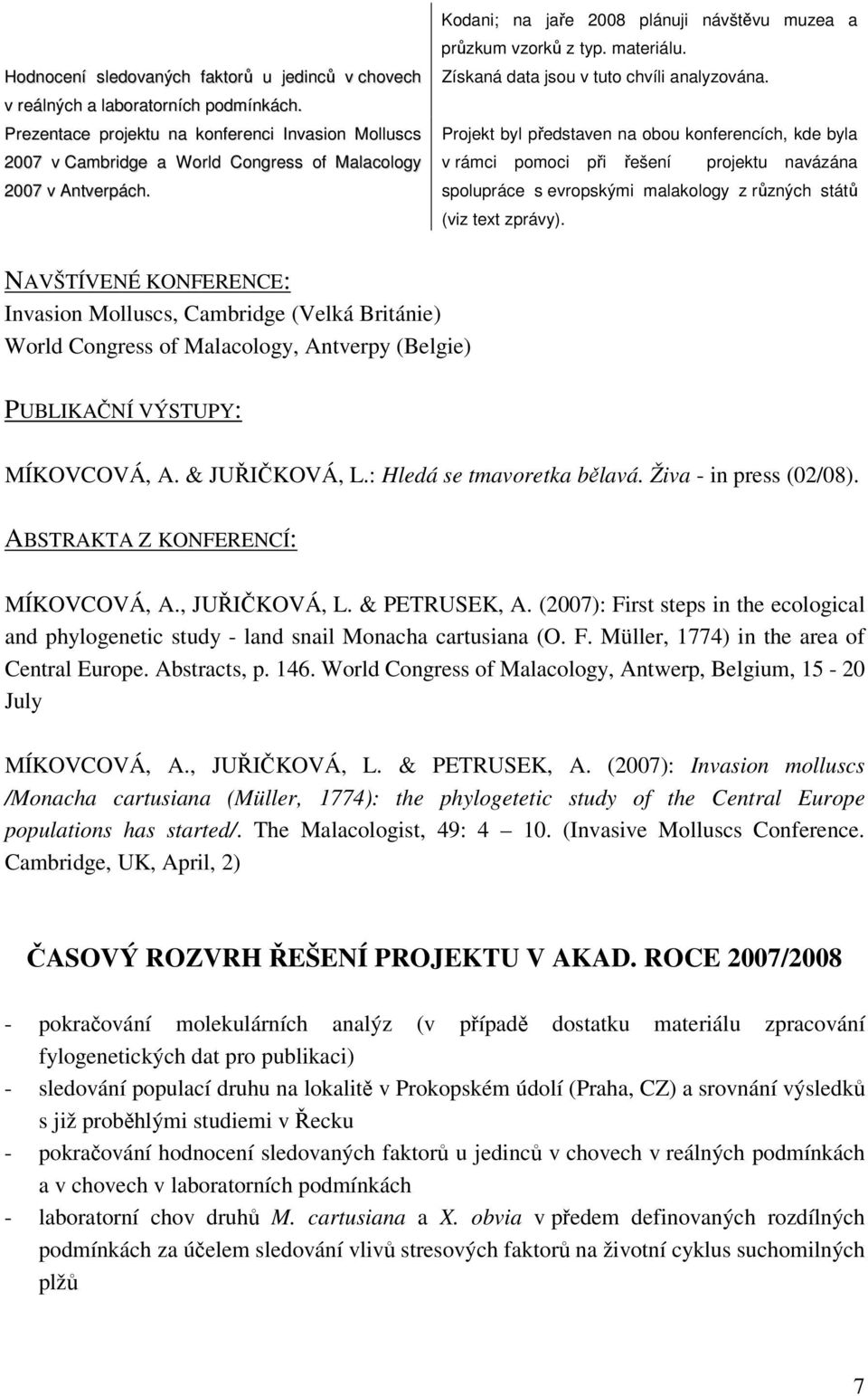 Získaná data jsou v tuto chvíli analyzována.