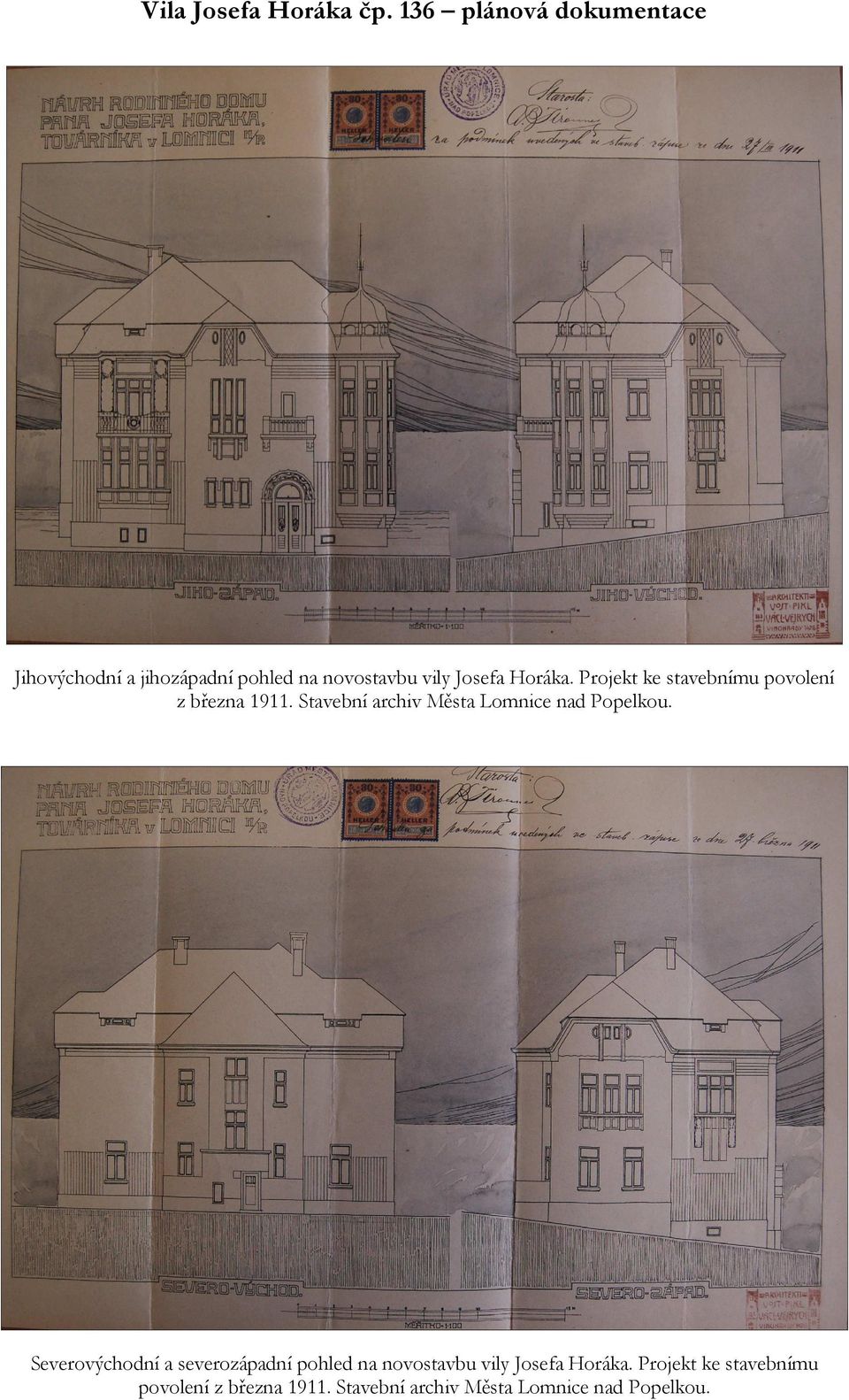 Projekt ke stavebnímu povolení z března 1911. Stavební archiv Města Lomnice nad Popelkou.