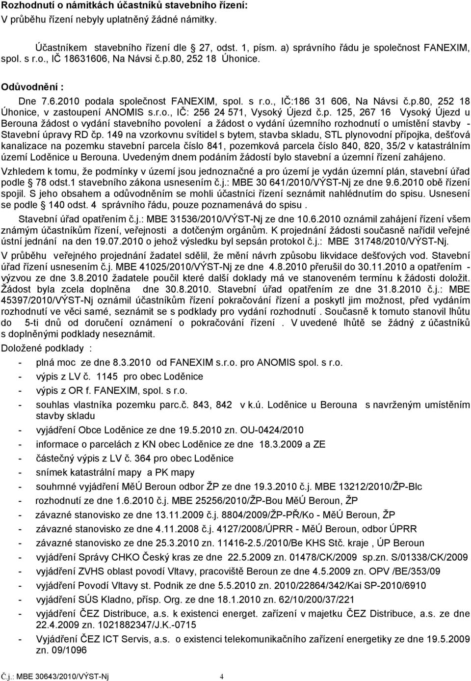 p. 125, 267 16 Vysoký Újezd u Berouna žádost o vydání stavebního povolení a žádost o vydání územního rozhodnutí o umístění stavby - Stavební úpravy RD čp.