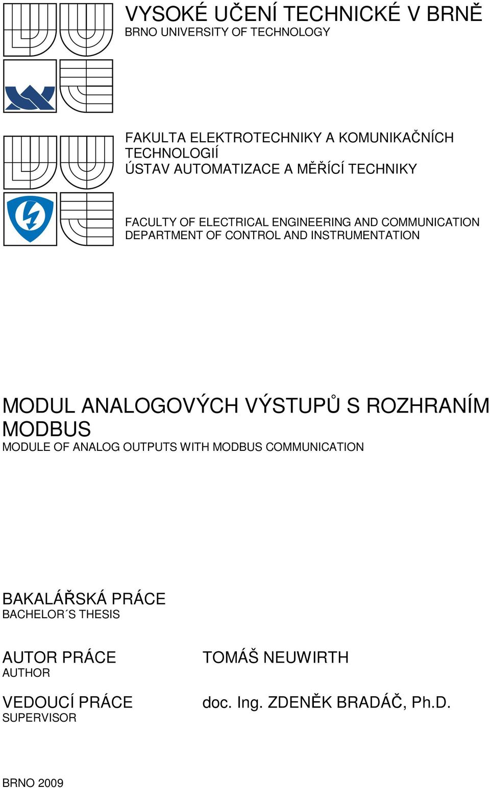 INSTRUMENTATION MODUL ANALOGOVÝCH VÝSTUPŮ S ROZHRANÍM MODBUS MODULE OF ANALOG OUTPUTS WITH MODBUS COMMUNICATION