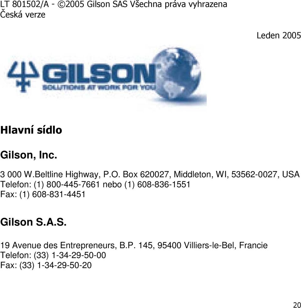 Box 620027, Middleton, WI, 53562-0027, USA Telefon: (1) 800-445-7661 nebo (1) 608-836-1551 Fax: