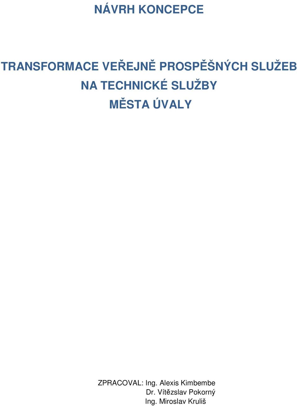 MĚSTA ÚVALY ZPRACOVAL: Ing.