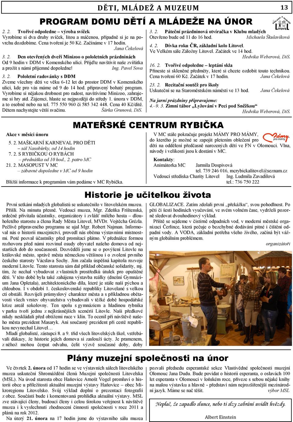 Přijďte navštívit naše zvířátka a prožít s námi příjemné dopoledne! Ing. Pavel Sova 3. 2.