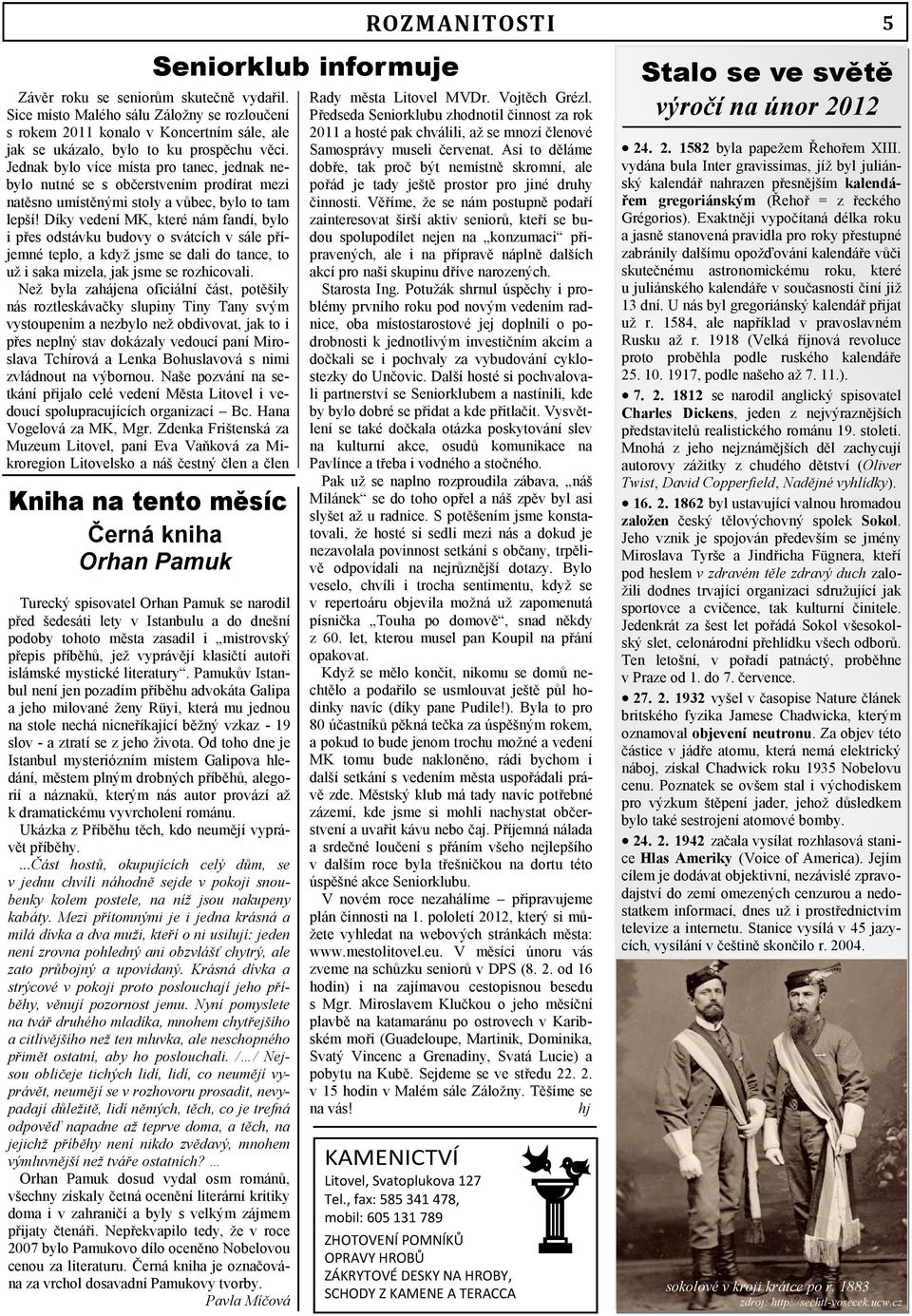 Díky vedení MK, které nám fandí, bylo i přes odstávku budovy o svátcích v sále příjemné teplo, a když jsme se dali do tance, to už i saka mizela, jak jsme se rozhicovali.