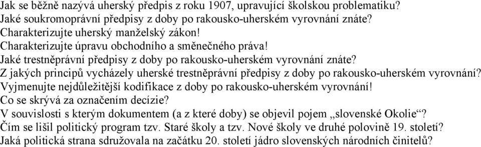 Z jakých principů vycházely uherské trestněprávní předpisy z doby po rakousko-uherském vyrovnání? Vyjmenujte nejdůležitější kodifikace z doby po rakousko-uherském vyrovnání!