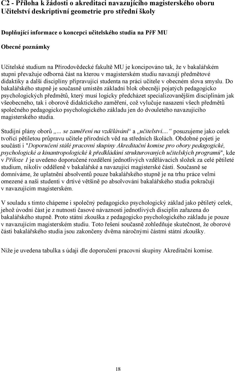 připravující studenta na práci učitele v obecném slova smyslu.