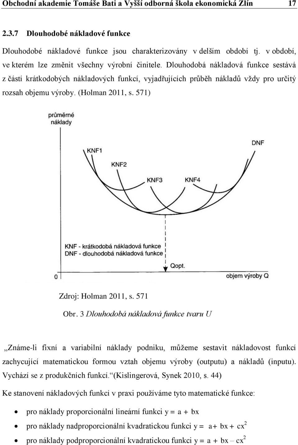 (Holman 2011, s. 571) Zdroj: Holman 2011, s. 571 Obr.
