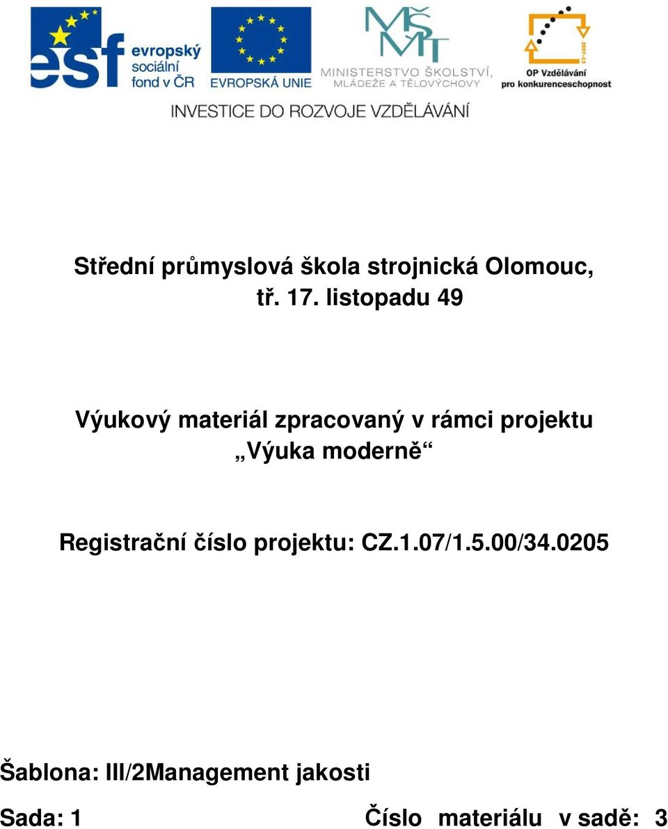 Výuka moderně Registrační číslo projektu: CZ.1.07/1.5.00/34.