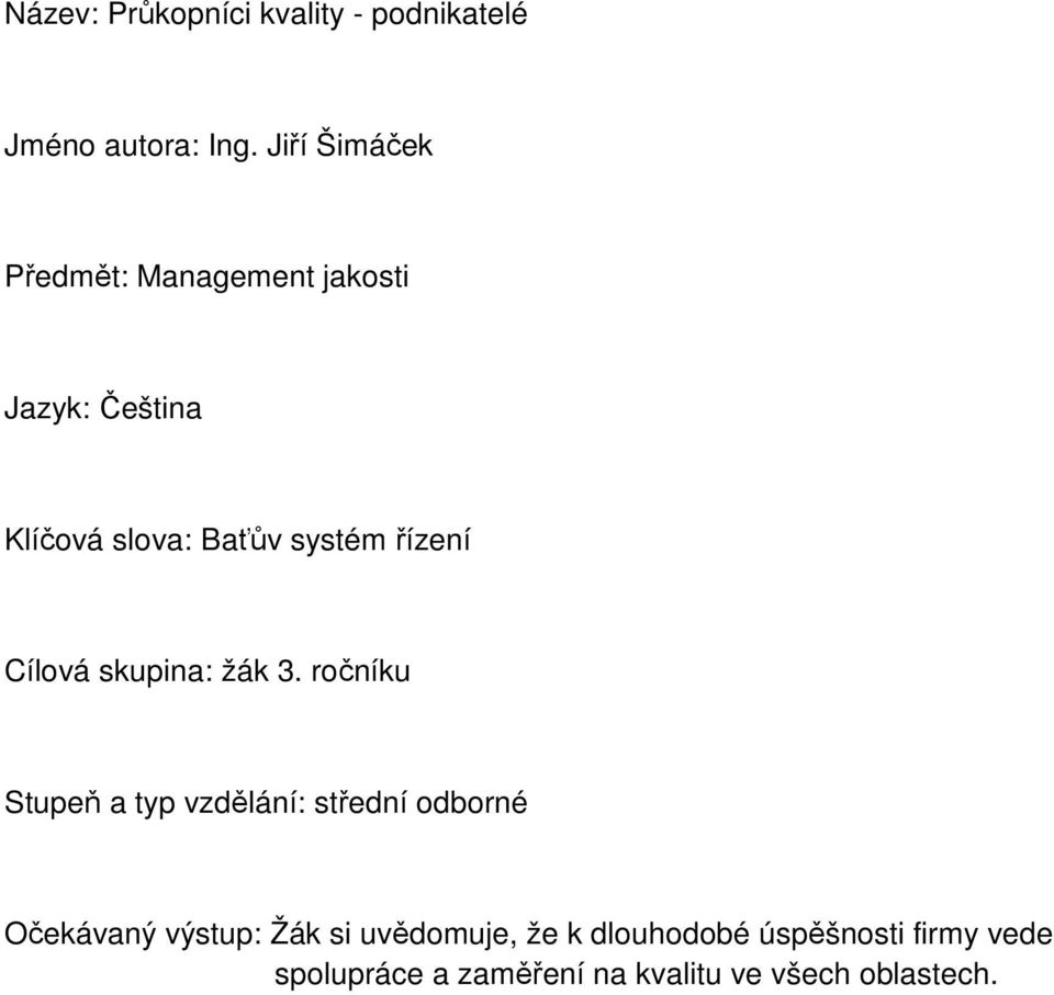 řízení Cílová skupina: žák 3.