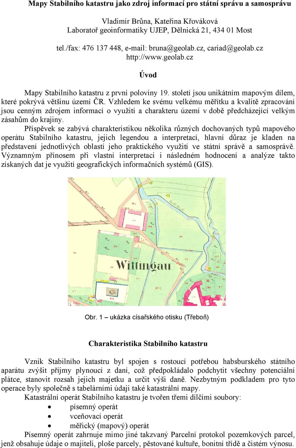 století jsou unikátním mapovým dílem, které pokrývá většinu území ČR.